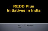 Dr. J V Sharma IFS. REDD Plus is a financial incentive mechanism for reducing emissions from deforestation and forest degradation, plus signifying positive.