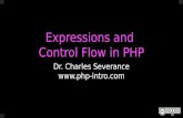 Expressions and Control Flow in PHP Dr. Charles Severance .