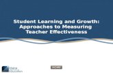 HOME Student Learning and Growth: Approaches to Measuring Teacher Effectiveness.