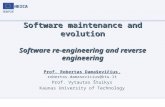 Software maintenance and evolution Software re-engineering and reverse engineering Prof. Robertas Damaševičius, robertas.damasevicius@ktu.lt Prof. Vytautas.