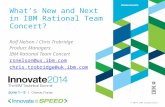© 2014 IBM Corporation What’s New and Next in IBM Rational Team Concert? Rolf Nelson / Chris Trobridge Product Managers IBM Rational Team Concert rsnelson@us.ibm.com.