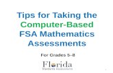 Tips for Taking the Computer-Based FSA Mathematics Assessments For Grades 5–8 1.