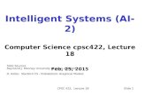 CPSC 422, Lecture 18Slide 1 Intelligent Systems (AI-2) Computer Science cpsc422, Lecture 18 Feb, 25, 2015 Slide Sources Raymond J. Mooney University of.