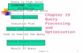 Chapter 151 Chapter 19 Query Processing and Optimization Scanning, Parsing, Validating Query Optimizer Query Code Generator Runtime Database Processor.