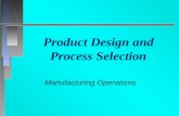 Product Design and Process Selection Manufacturing Operations.