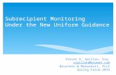 Subrecipient Monitoring Under the New Uniform Guidance Steven A. Spillan, Esq. sspillan@bruman.com Brustein & Manasevit, PLLC Spring Forum 2015.