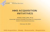 HHS ACQUISITION INITIATIVES ANGELA BILLUPS, Ph.D. Associate Deputy Assistant Secretary for Acquisition Senior Procurement Executive February 19, 2015 HHS.