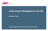 Anti-poverty strategies for the UK October 2014 Chris Goulden, Head of Poverty Research, JRF.