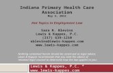 Indiana Primary Health Care Association May 4, 2015 Hot Topics in Employment Law Sara R. Blevins Lewis & Kappes, P.C. (317) 639-1210 sblevins@lewis-kappes.com.