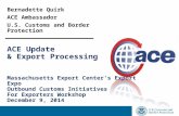 Bernadette Quirk ACE Ambassador U.S. Customs and Border Protection ACE Update & Export Processing Massachusetts Export Center's Export Expo Outbound Customs.