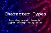 Character Types Learning about character types through fairy tales.