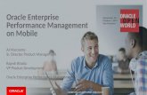 Oracle Enterprise Performance Management on Mobile Al Marciante Sr. Director Product Management Rajesh Bhatia VP Product Development Oracle Enterprise.