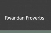 Rwandan Proverbs. Rwanda Capital: Kigali Official Languages: Kinyarwanda, French, English Ethnic Groups: Hutu, Tutsi, Twa Population: Over 12 million.