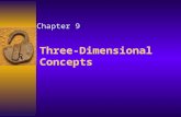 Three-Dimensional Concepts Chapter 9. Three Dimensional Graphics  It is the field of computer graphics that deals with generating and displaying three.