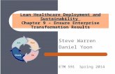 Steve Warren Daniel Yoon ETM 591 Spring 2014 Lean Healthcare Deployment and Sustainability Chapter 9 – Ensure Enterprise Transformation Results.