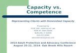 Capacity vs. Competence Representing Clients with Diminished Capacity Presented by Kristi Vetri, Attorney at Law 5005 W. Main Street Belleville, Il 62226.