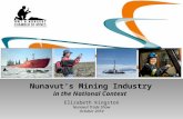 Nunavut’s Mining Industry in the National Context Elizabeth Kingston Nunavut Trade Show October 2014.