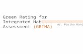Green Rating for Integrated Habitat Assessment (GRIHA) Ar. Partha Ranjan Das.