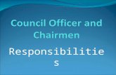Responsibilities. Each local council elects twelve officers and appoints others to oversee the business of the council, to promote growth of the Order,