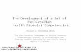 The Development of a Set of Pan-Canadian Health Promoter Competencies Version 1 (December 2014) The Pan-Canadian Committee on Health Promoter Competencies.