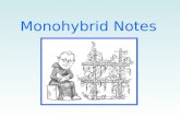 Monohybrid Notes. Gregor Mendel Mendel was an Austrian monk. Mendel formulated two fundamental laws of heredity in the early 1860's. He had studied science.