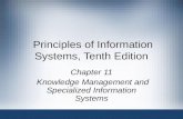 Principles of Information Systems, Tenth Edition Chapter 11 Knowledge Management and Specialized Information Systems 1.