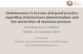 Statelessness in Europe and good practice regarding statelessness determination and the protection of stateless persons Statelessness in Ireland Dublin,