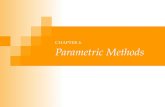 CHAPTER 4: Parametric Methods. Lecture Notes for E Alpaydın 2004 Introduction to Machine Learning © The MIT Press (V1.1) 2 Parametric Estimation X = {
