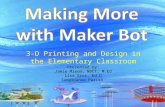 3-D Printing and Design in the Elementary Classroom Presented by: Jamie Mixon, NBCT, M.Ed Lisa Gros, Ed.D Tangipahoa Parish.