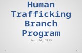 Human Trafficking Branch Program Jan. 24, 2015. The Reston Herndon Branch Meeting Human Trafficking: Here, There and Everywhere 02/24/2015 Human Trafficking.