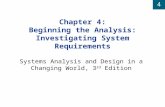 4 Chapter 4: Beginning the Analysis: Investigating System Requirements Systems Analysis and Design in a Changing World, 3 rd Edition.