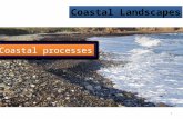 1 Coastal processes Coastal Landscapes. Types of wave: constructive and destructive. Learning objectives: Describe the characteristics of the two wave.
