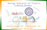 Design Analysis of Francis Turbine Runner P M V Subbarao Professor Mechanical Engineering Department Provision of Features to Reaction Muscle.…