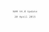 NAM V4.0 Update 20 April 2015. Highlights of major changes planned ●Resolution changes – CONUS nest resolution : 4 km --> 3km – Alaska nest resolution.