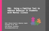 FBA: Using a Familiar Tool to Address Behavior in Students with Mental Illness CESA 5 Mental Health & Behavior Summit September 29-30, 2014 Lynn Boreson,