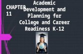 Academic Development and Planning for College and Career Readiness K-12 CHAPTER 11.