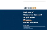 Andersonlloyd.co.nz Auckland, Christchurch, Dunedin, Queenstown 18 May 2015 Reform of Resource Consent Application Process Presenter Rachel Brooking.