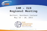 IAM – ILN Regional Meeting Belfast, Northern Ireland May 18 – 20, 2015.