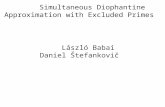 Simultaneous Diophantine Approximation with Excluded Primes László Babai Daniel Štefankovič.
