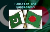 Pakistan and Bangladesh. Early History New Countries, Ancient lands Pakistan and Bangladesh are both developing countries and are striving to make their.