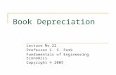 Book Depreciation Lecture No.22 Professor C. S. Park Fundamentals of Engineering Economics Copyright © 2005.