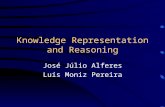 Knowledge Representation and Reasoning José Júlio Alferes Luís Moniz Pereira.