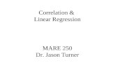 MARE 250 Dr. Jason Turner Correlation & Linear Regression.