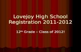 Lovejoy High School Registration 2011-2012 12 th Grade – Class of 2012!