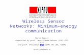 Mario Čagalj supervised by prof. Jean-Pierre Hubaux (EPFL-DSC-ICA) and prof. Christian Enz (EPFL-DE-LEG, CSEM) mario.cagalj@epfl.ch Wireless Sensor Networks: