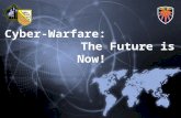 Cyber-Warfare: The Future is Now!. BLUF - Bottom Line Up Front Cyber-Warfare - 5Ws Cyber-Threats and Targets Economic Impact and Cyber-Law Questions.