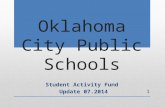 Oklahoma City Public Schools Student Activity Fund Update 07.2014 1.