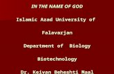 IN THE NAME OF GOD Islamic Azad University of Falavarjan Department of Biology Biotechnology Dr. Keivan Beheshti Maal.
