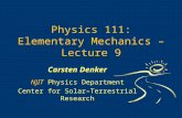 Physics 111: Elementary Mechanics – Lecture 9 Carsten Denker NJIT Physics Department Center for Solar–Terrestrial Research.