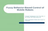 Fuzzy Behavior-Based Control of Mobile Robots Prahlad Vadakkepat, Ooi Chia Miin, Xiao Peng, and Tong Heng Lee IEEE TRANSACTIONS ON FUZZY SYSTEMS.
